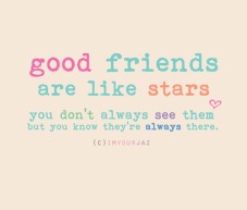 good friends are like stars